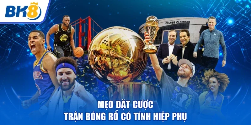 Mẹo đặt cược | trận bóng rổ có tính hiệp phụ