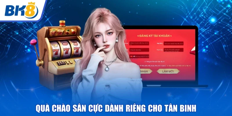 Quà chào sân cực dành riêng cho tân binh