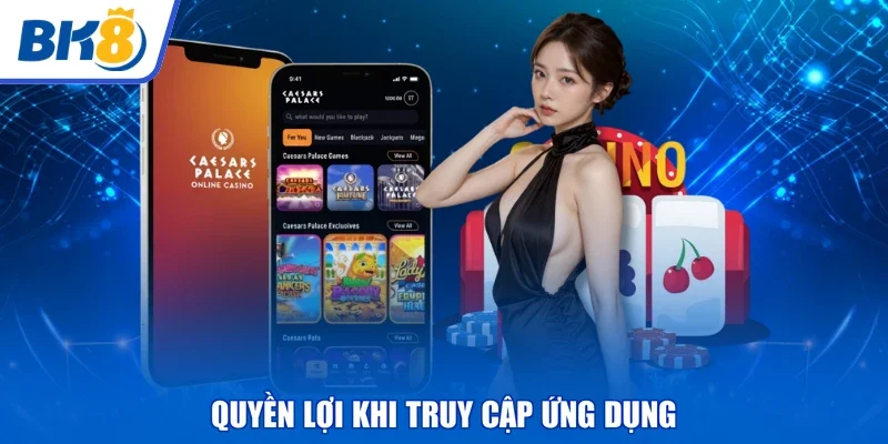 Quyền lợi khi truy cập ứng dụng