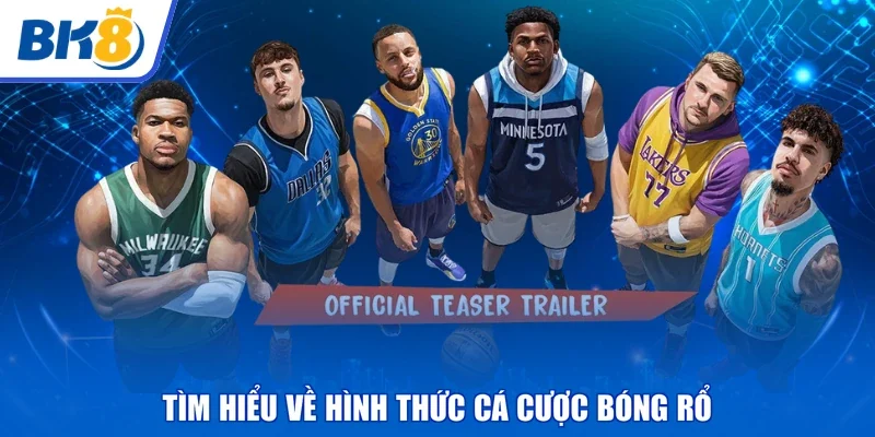 Tìm hiểu về hình thức cá cược bóng rổ